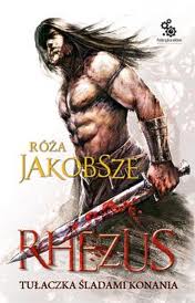 Nieśmiertelność jest przereklamowana (Róża Jakobsze, „Rhezus” (tom 1, ks. 1; t.1, ks. 2))