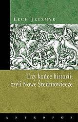 Barbarzyńcy, Babilon – i my (Lech Jęczmyk, „Trzy końce historii, czyli Nowe Średniowiecze”)