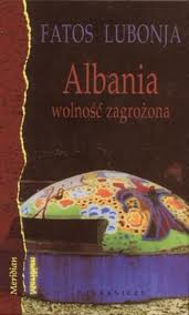 O intelektualistach i nie tylko (Fatos Lubonja, „Albania – wolność zagrożona. Wybór publicystyki z lat 1991-2002”)