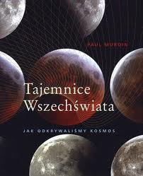 Ale kosmos! (Paul Murdin, „Tajemnice Wszechświata. Jak odkrywaliśmy kosmos”)