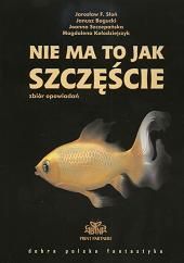 O szczęściu („Nie ma to jak szczęście. Zbiór opowiadań”)