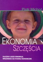 Szczęście, pieniądze i ty (Piotr Michoń, „Ekonomia szczęścia”)