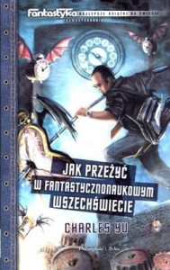 Wehikuł smutku i oświecenia (Charles Yu, „Jak przeżyć w fantastycznonaukowym wszechświecie”)