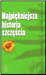 Mała historia szczęścia („Najpiękniejsza historia szczęścia”, rozmowy Alice Germain z André Comte-Sponville’m, Jeanem Delumeau i Arlette Farge)